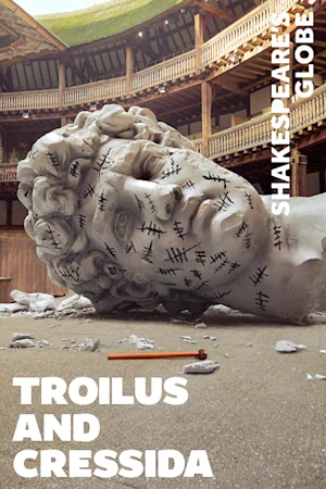 Troilus and Cressida - Globe