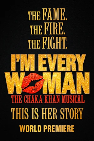 I'm Every Woman, The Chaka Khan Musical