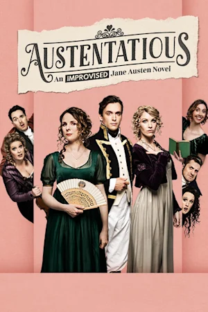 Austentatious: An Improvised Jane Austen Novel